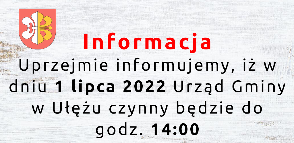 Urząd Gminy w Ułężu w dniu 1 lipca czynny do godz. 14:00